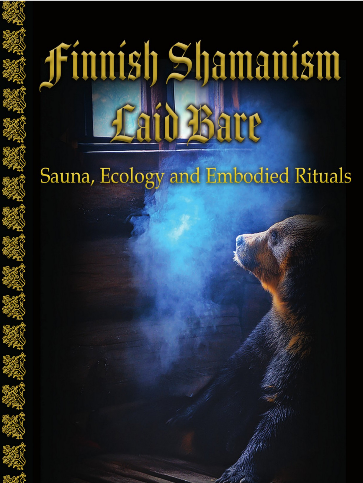 Dans un sauna, la lumière entre par une haute fenêtre et paraît bleue ; un ours brun regarde par la fenêtre. Couverture du nouveau livre de Kaarina Kailo, 'Finnish Shamanism Laid Bare: Sauna, Ecology and Embodied Rituals'